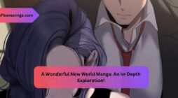 A Wonderful New World Manga An In-Depth Exploration!