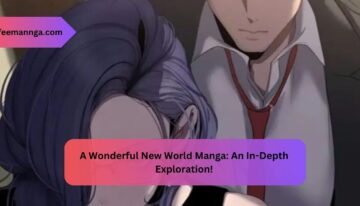 A Wonderful New World Manga An In-Depth Exploration!