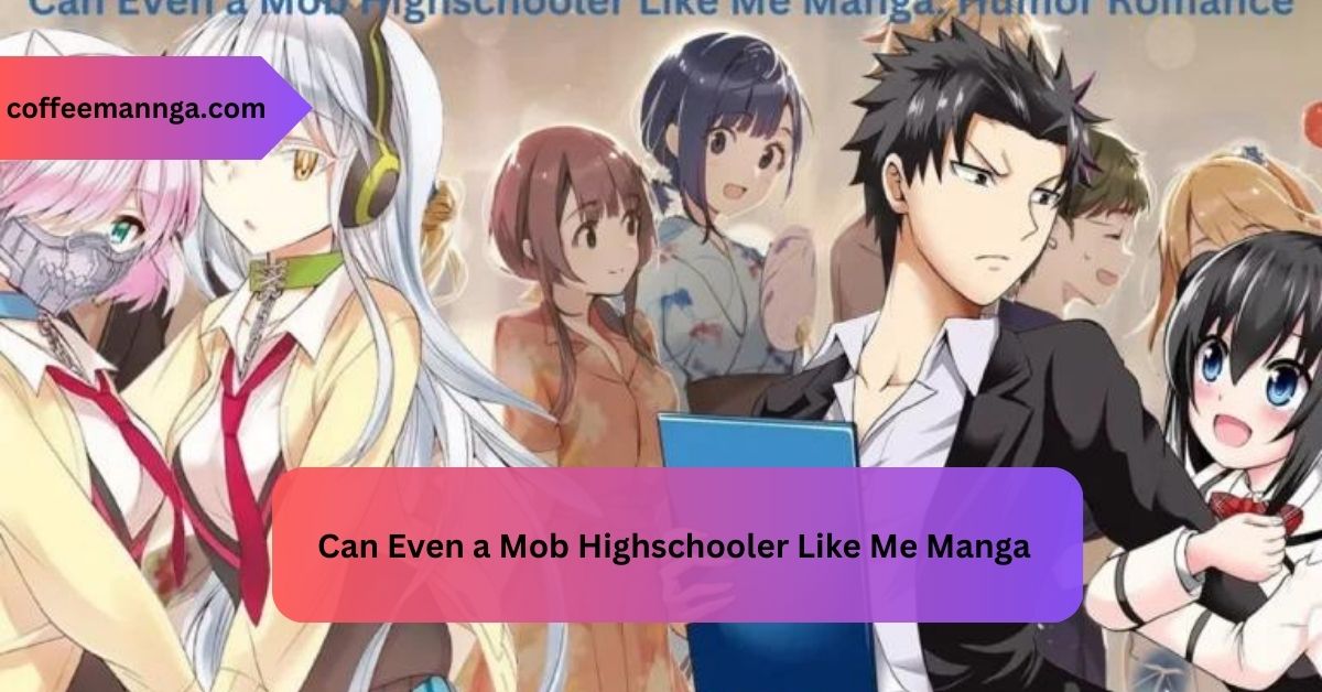 Can Even a Mob Highschooler Like Me Manga A Journey Through the Unexpected Heroism