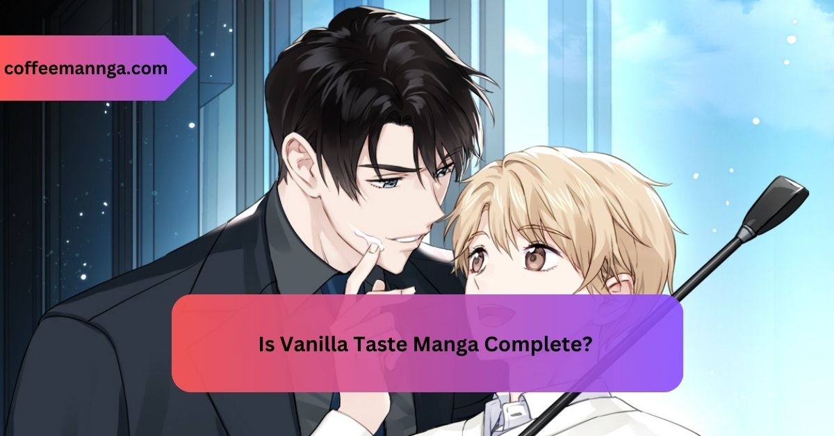 Is Vanilla Taste Manga Complete – All Guide!