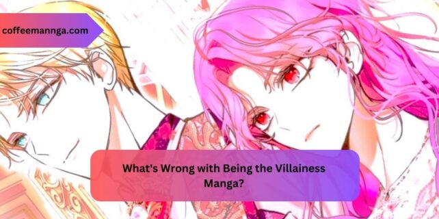 What’s Wrong with Being the Villainess Manga